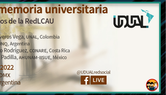 Lugares de la memoria universitaria, Presentación de archivos de la RedLCAU (Facebook Live)